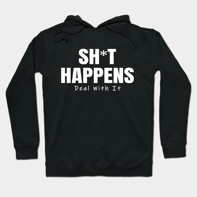 Quotes To Live By Shit Happens Hoodie by ShopBuzz